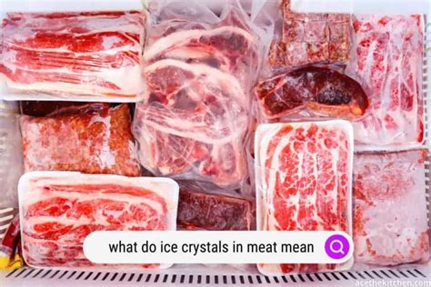 What Do ICE Crystals in Meat Signify? - acethekitchen.com