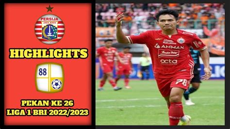 Highlights Persija Jakarta Versus Barito Putera Pekan Ke Liga