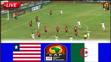 🔴live Liberia Vs Algeria • Live Stream Africa Cup Of Nations