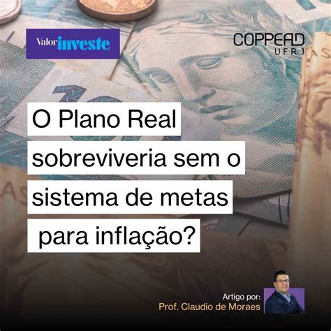 Coppead Ufrj O Plano Real Sobreviveria Sem O Sistema De Metas Para