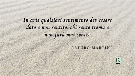 Frasi Arturo Martini Le Citazioni Pi Belle Da Condividere