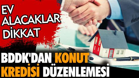 Son Dakika Bddk Dan Konut Kredisi D Zenlemesi