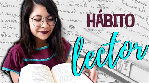 Cómo desarrollar el hábito de la lectura en 6 pasos YouTube