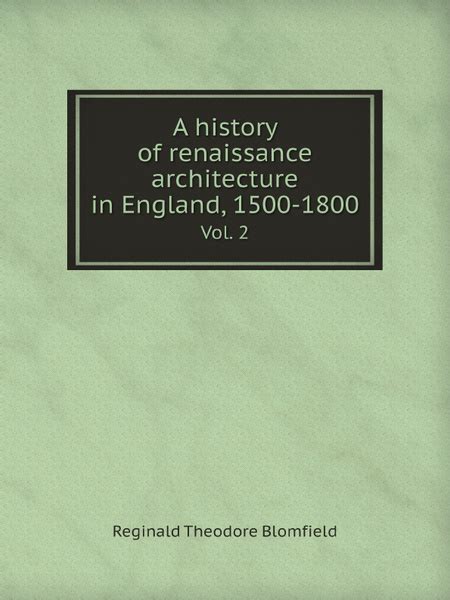 A History Of Renaissance Architecture In England Vol