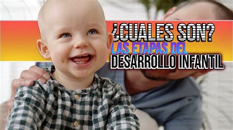 Cuales Son Las Etapas Y Caracteristicas Del Desarrollo Infantil