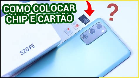 Como Colocar Chip E Cart O Sd No Galaxy S Fe Snapdragon Youtube