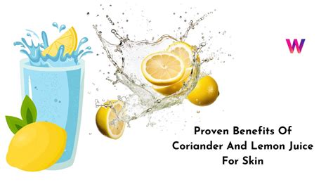 Proven Benefits Of Coriander And Lemon Juice For Skin Ways To Cure