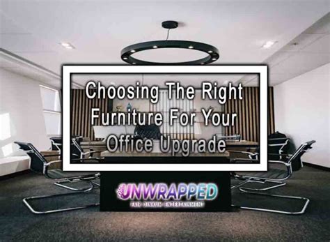 Choosing The Right Furniture For Your Office Upgrade