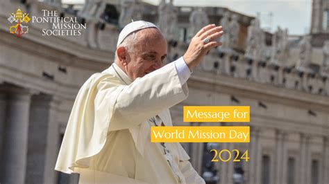 Message Of The Holy Father For World Mission Sunday 2024 Society Of