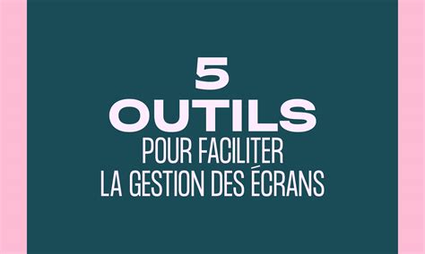 5 Outils Pratiques Et Gratuits Pour Gérer Les écrans Pause