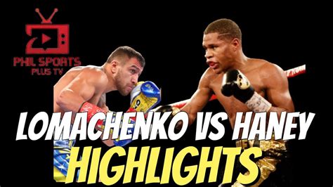 Devin Haney Vs Vasiliy Lomachenko Highlights Philsportsplustv Youtube