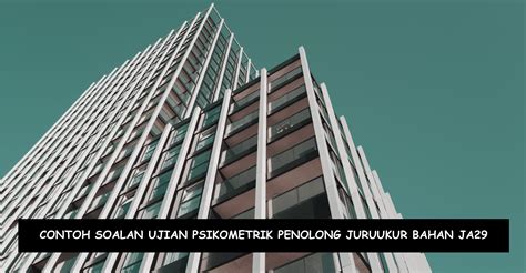 Contoh Soalan Ujian Psikometrik Penolong Juruukur Bahan Ja Kerjaya