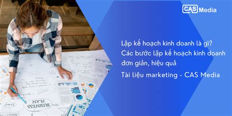 Lập Kế Hoạch Kinh Doanh Là Gì Hướng Dẫn Cách Lập Kế Hoạch Kinh Doanh