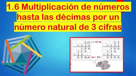 1 6 MULTIPLICACIÓN DE NÚMEROS HASTA LAS DÉCIMAS POR UN NÚMERO NATURAL