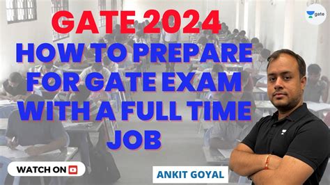 How To Prepare For GATE Exam With A Full Time Job GATE 2024 Ankit