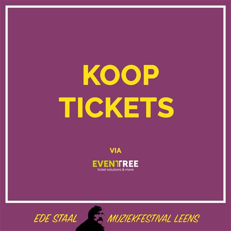 Online Tickets Kopen Ede Staal Muziekfestival Leens