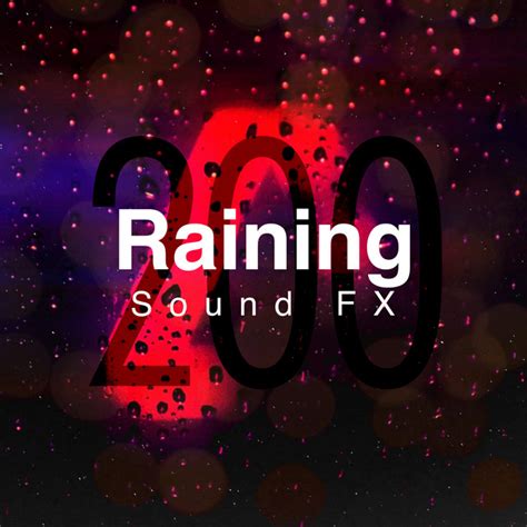 200 Raining Sound Fx Album By Rain Sounds Sleep Spotify