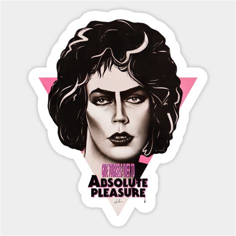 Give Yourself Over To Absolute Pleasure Rocky Horror Picture Show