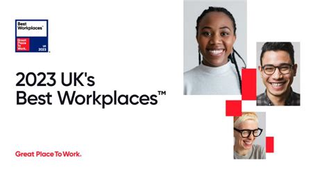 Uks Best Workplaces™ Great Place To Work® Uk