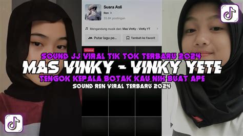 SOUND JJ VIRAL TENGOK KEPALA BOTAK KAU NIH BUAT APE DJ MAS VINKY