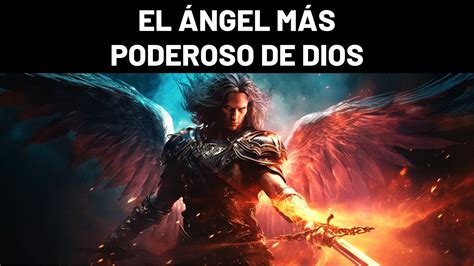 Conoce El Ángel Más Poderoso Fuerte Misterioso De Dios La Biblia Lo