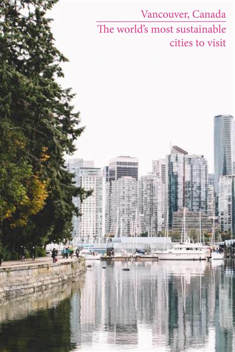 Visit the world's most sustainable cities: Vancouver | Sustainable city