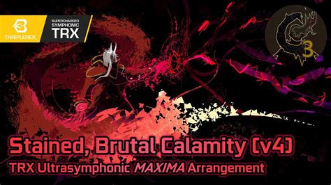 Stained Brutal Calamity Trx V Ultrasymphonic Maxima Arr Calamity