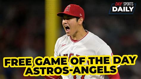 Houston Astros Vs Los Angeles Angels Game Preview Drf Daily Youtube