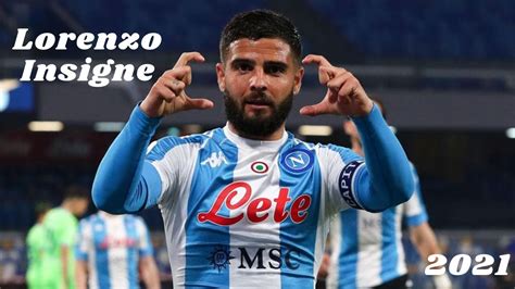 Lorenzo Insigne 2021 2022 Best Skills And Goals HD YouTube