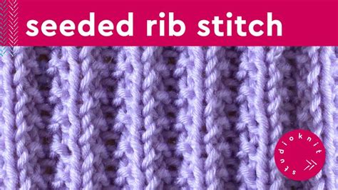 How To Knit The Seeded Rib Stitch Pattern With Studio Knit Rib Stitch