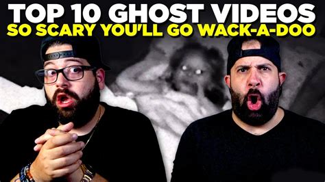 Top 10 Ghost Videos So Scary You Ll Go Wack A Doo Reaction Youtube