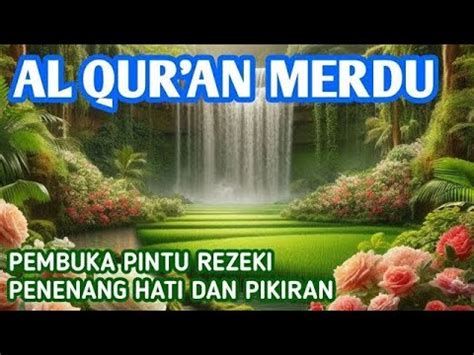 Bacaan Al Quran Merdu Pengantar Tidur Penenang Hati Dan Pikiran Pembuka