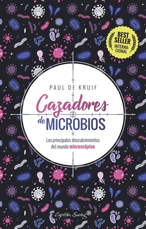 Cazadores De Microbios Los Principales Descubrimientos Del Mundo