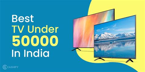 6 Best Smart TVs Under 50000 In India April 2024 Cashify Smart TVs Blog