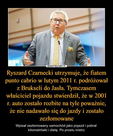 Ryszard Czarnecki utrzymuje że fiatem punto cabrio w lutym 2011 r