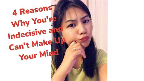 4 Reasons Why Youre Indecisive And Cant Make Up Your Mind YouTube