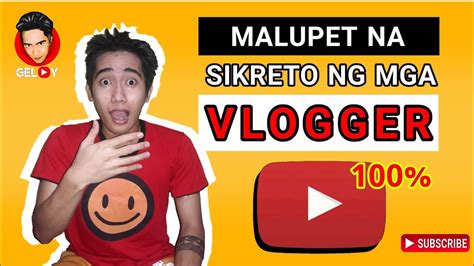 Sikreto Ng Mga Vlogger Effective Way How To Vlog For Beginners 100