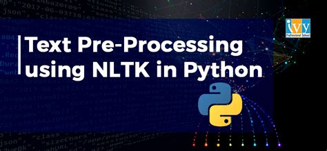 Ivy Professional School Official Blog Text Preprocessing Using Nltk In Python Ivy