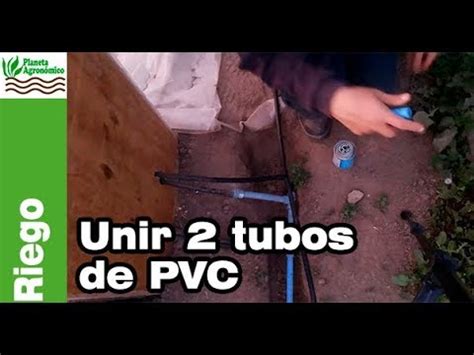 C Mo Unir Tubos De Pvc Para Riego Y Consejos T Cnicos Youtube