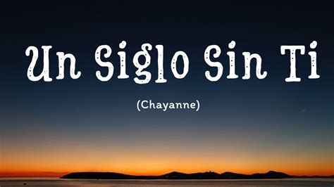 Chayanne Un Siglo Sin Ti Letra Letra Lyrics Youtube