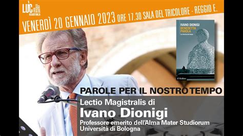 LECTIO MAGISTRALIS PROF IVANO DIONIGI PAROLE PER IL NOSTRO TEMPO 20