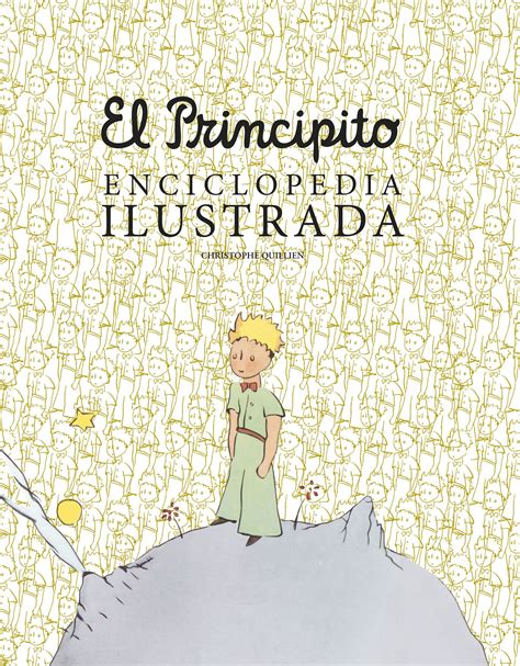 Tipos Infames EL PRINCIPITO ENCICLOPEDIA ILUSTRADA QUILLIEN