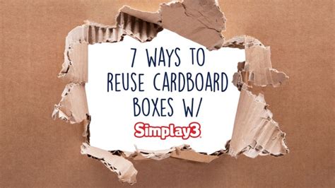 7 Ways to Reuse Cardboard Boxes - The Simplay3 Company