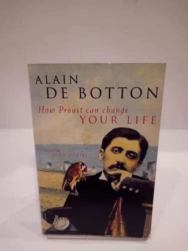 How Proust Can Change Your Life alain De Botton Meses sin interés