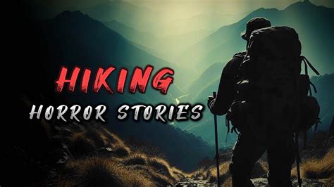 3 Terrifying Hiking Horror Stories True Horror Stories YouTube