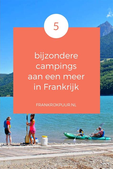 5 Bijzondere Campings Aan Een Meer In Frankrijk Frankrijk Puur