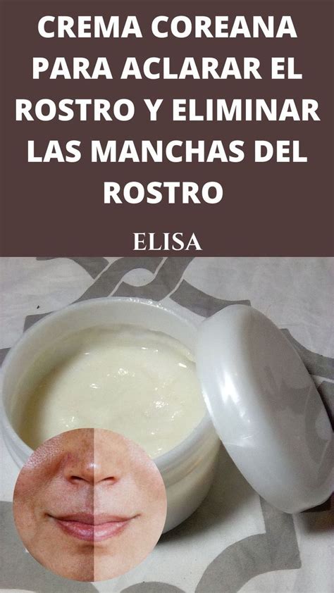 Crema Coreana Para Aclarar El Rostro Y Eliminar Las Manchas De Tu Cara