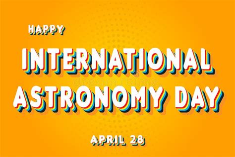 Happy International Astronomy Day April 28 Calendar Of April Retro