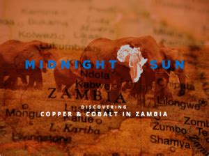 Midnight Sun Mining Corp Discovering Copper Cobalt In Zambia