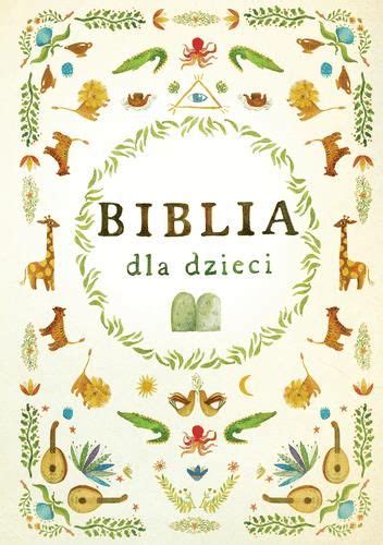 Biblia Dla Dzieci Praca Zbiorowa Ceny I Opinie Ceneo Pl